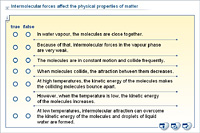 Intermolecular forces affect the physical properties of matter