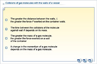The pressure of a gas in a container
