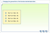 Changing the general form of the function into the factor form