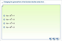Changing the general form of the function into the vertex form